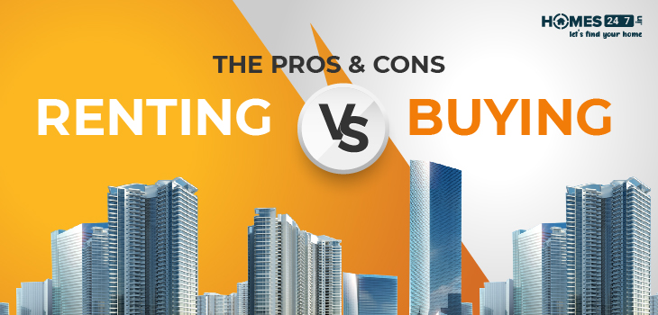 Pros And Cons Of Renting & Buying A House | Homes247.in